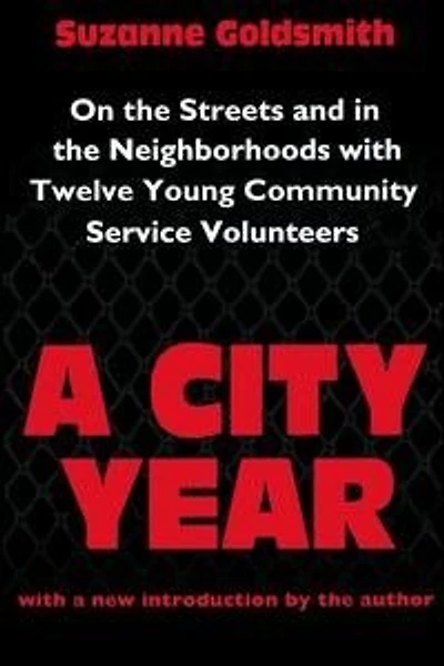 A City Year: On The Streets And Neighbourhoods With Twelve Young Community Volunteers