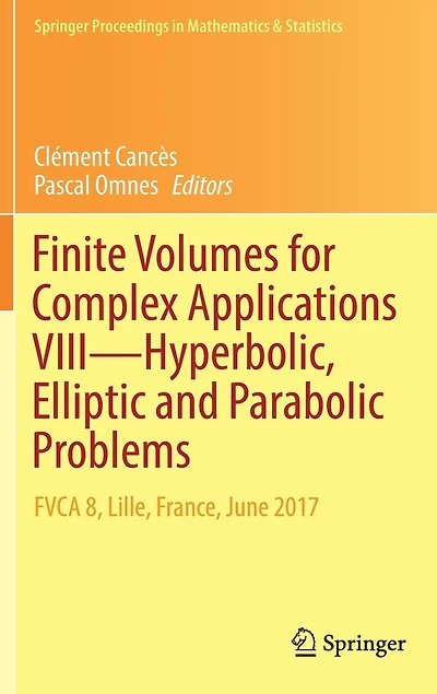 Finite Volumes for Complex Applications VIII - Hyperbolic, Elliptic and Parabolic Problems: FVCA 8, Lille, France, June 2017