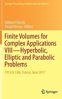 Finite Volumes for Complex Applications VIII - Hyperbolic, Elliptic and Parabolic Problems: FVCA 8, Lille, France, June 2017