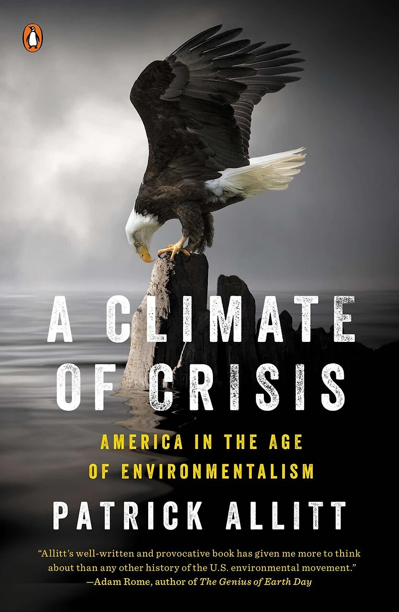A Climate of Crisis: America the Age Environmentalism
