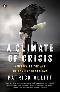 A Climate of Crisis: America the Age Environmentalism