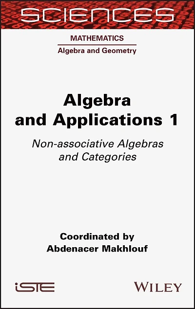 Algebra and Applications 1: Non-associative Algebras Categories