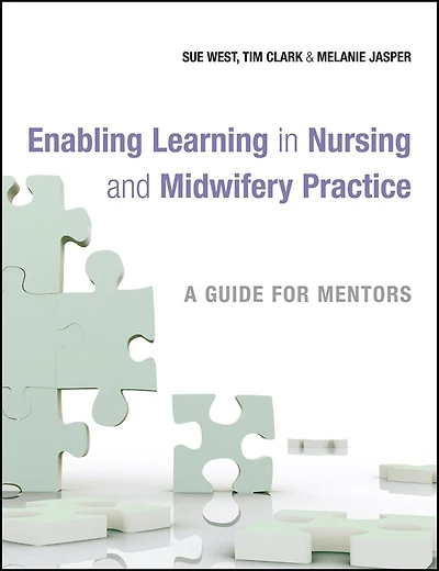 Enabling Learning in Nursing and Midwifery Practice: A Guide for Mentors