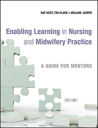 Enabling Learning in Nursing and Midwifery Practice: A Guide for Mentors