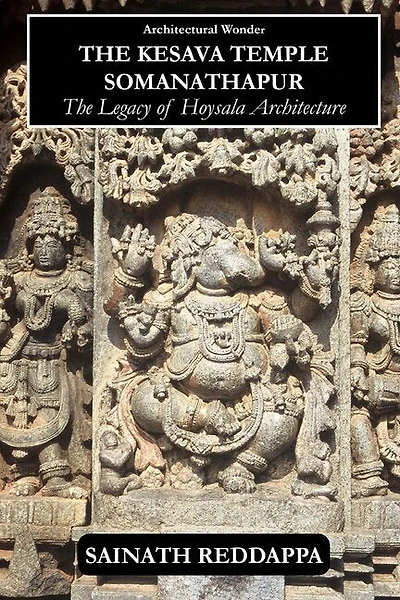 Architectural Wonder The Kesava Temple Somanathapur: The Legacy of Hoysala architecture