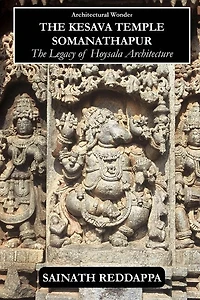 Architectural Wonder The Kesava Temple Somanathapur: The Legacy of Hoysala architecture