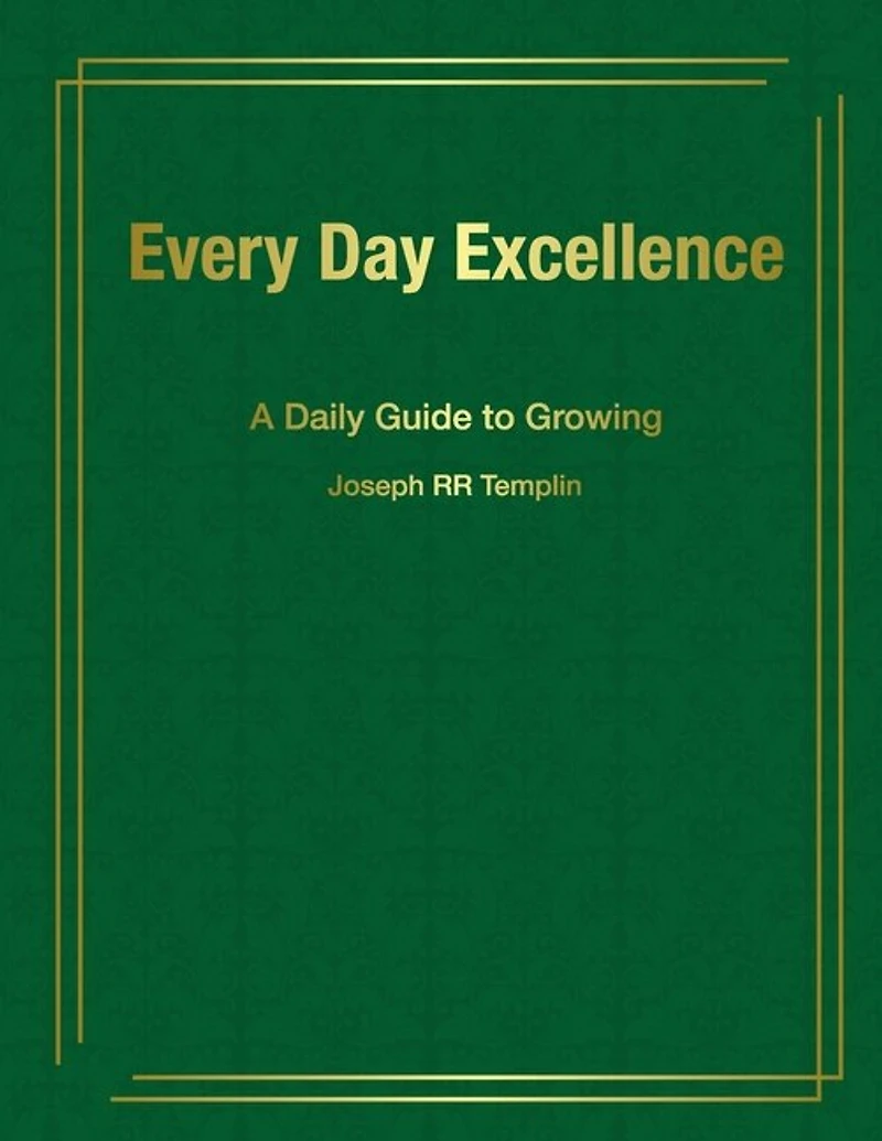 Every Day Excellence: A Daily Guide to Growing