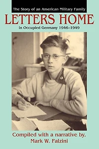 Letters Home: The Story of an American Military Family Occupied Germany 1946-1949