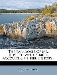 The Paradoxes of Mr. Russell: With a Brief Account Their History (Classic Reprint)