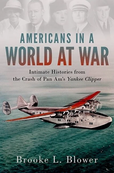 Americans a World at War: Intimate Histories from the Crash of Pan Am's Yankee Clipper