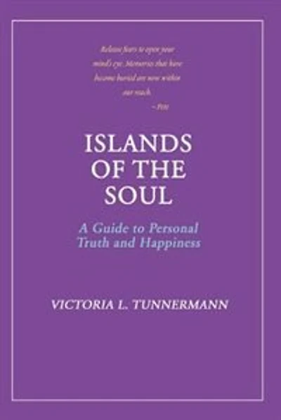 Islands Of The Soul: A Guide To Personal Truth And Happiness