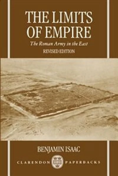 The Limits of Empire: The Roman Army in the East