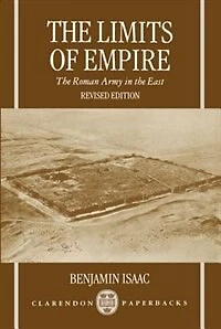 The Limits of Empire: The Roman Army in the East