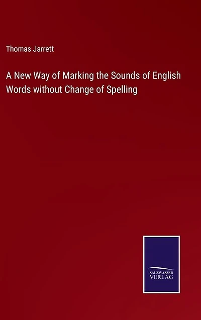 A New Way of Marking the Sounds of English Words without Change of Spelling