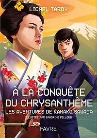 A la conquête du chrysanthème: les aventures de Kanako Sawada