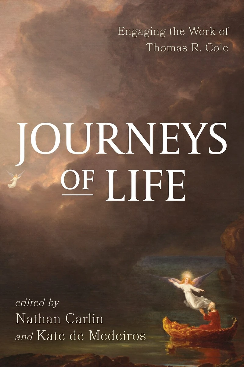Journeys of Life: Engaging the Work Thomas R. Cole
