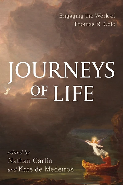 Journeys of Life: Engaging the Work Thomas R. Cole