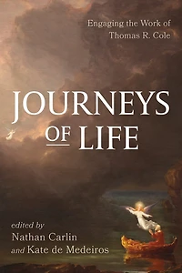 Journeys of Life: Engaging the Work Thomas R. Cole