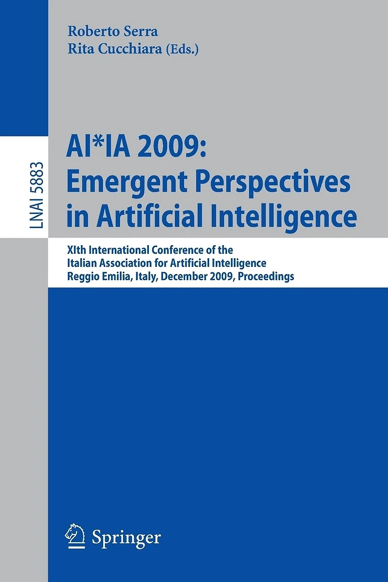 AI*IA 2009: Emergent Perspectives in Artificial Intelligence: XIth International Conference of the Italian Association for Artificial Intelligence, Reggio Emilia, Italy, December 9-12, 2009, Proceedings