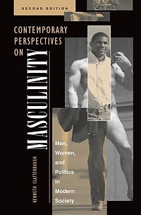Contemporary Perspectives On Masculinity: Men, Women, And Politics Modern Society, Second Edition
