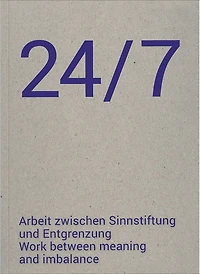 24/7: Work Between Meaning and Imbalance