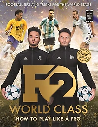 F2: World Class: Brand New International Skills From The Bestselling Youtube Footballers!
