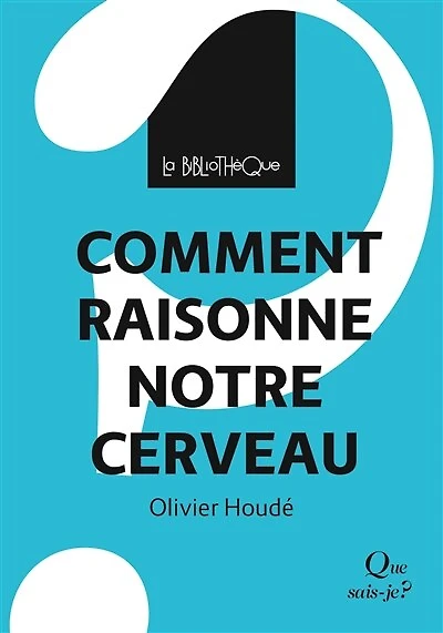 Comment raisonne notre cerveau