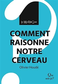 Comment raisonne notre cerveau