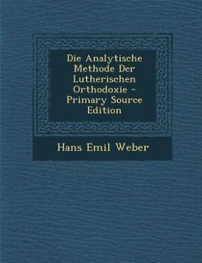 Die Analytische Methode Der Lutherischen Orthodoxie - Primary Source Edition