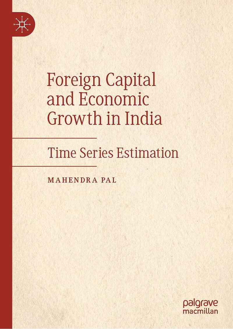 Foreign Capital and Economic Growth India: Time Series Estimation