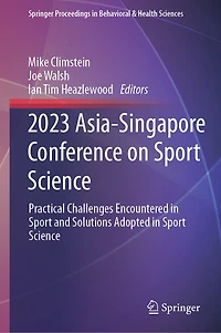 2023 Asia-Singapore Conference on Sport Science: Practical Challenges Encountered and Solutions Adopted Science