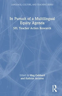 Pursuit of a Multilingual Equity Agenda: SFL Teacher Action Research