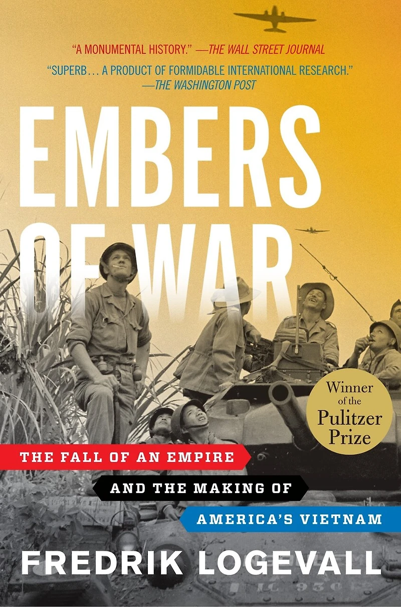 Embers of War: the Fall an Empire and Making America's Vietnam