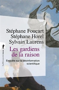Les gardiens de la raison: enquête sur désinformation scientifique