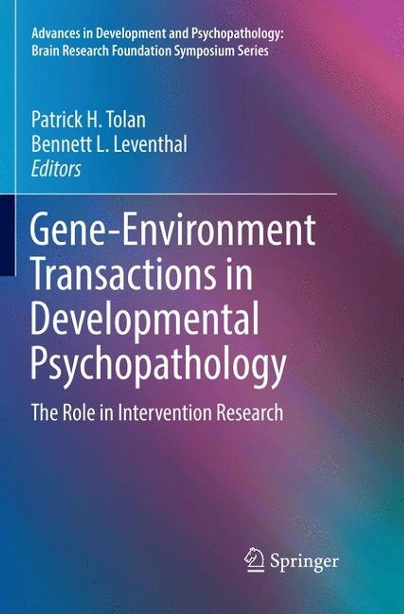 Gene-Environment Transactions Developmental Psychopathology: The Role Intervention Research