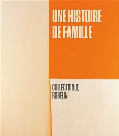 Une histoire de famille: collection(s) Robelin