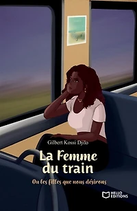 La Femme du train: Ou les filles que nous désirons
