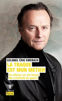 La traque est mon métier: un officier sur les traces des criminels de guerre