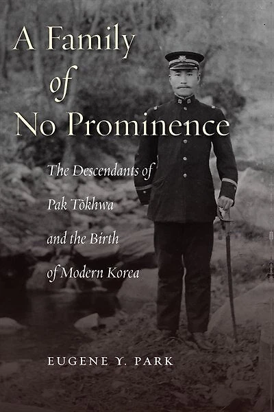 A Family of No Prominence: the Descendants Pak Tŏkhwa and Birth Modern Korea