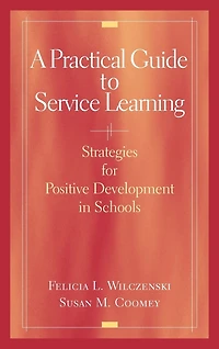A Practical Guide to Service Learning: Strategies for Positive Development Schools