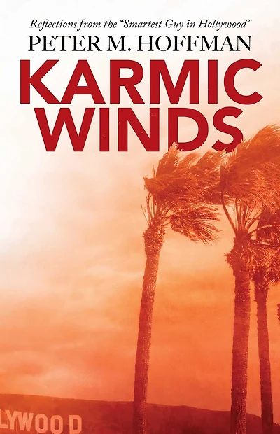 Karmic Winds: Reflections from the "Smartest Guy in Hollywood"