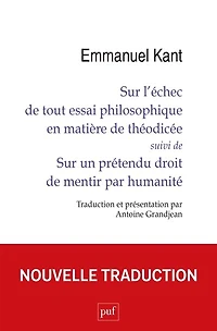 Sur l'échec de tout essai philosophique en matière théodicée ; un prétendu droit mentir par humanité