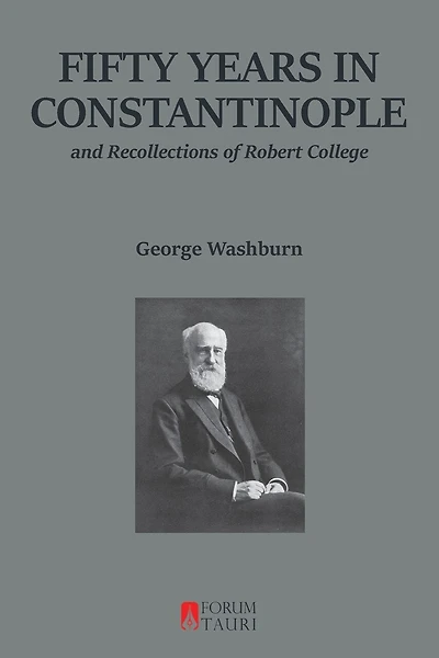 Fifty Years in Constantinople: And Recollections of Robert College
