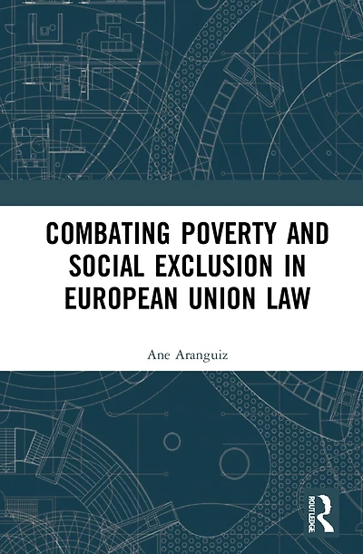 Combating Poverty and Social Exclusion European Union Law