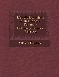 L'Tvolutionnisme Des IdTes-Forces - Primary Source Edition