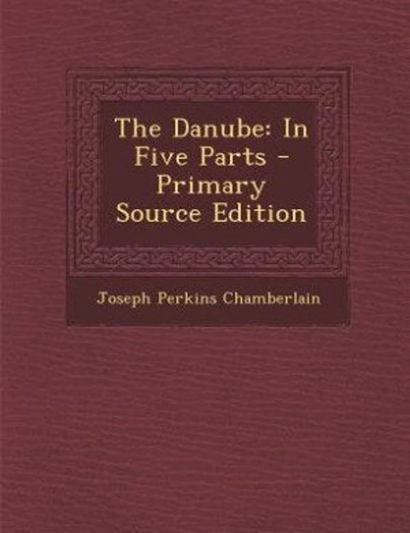 The Danube: Five Parts - Primary Source Edition