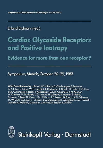 Cardiac Glycoside Receptors and Positive Inotropy: Evidence for more than one receptor? Symposium, Munich, October 26-29, 1983