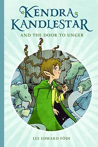 Kendra Kandlestar: and the Door to Unger