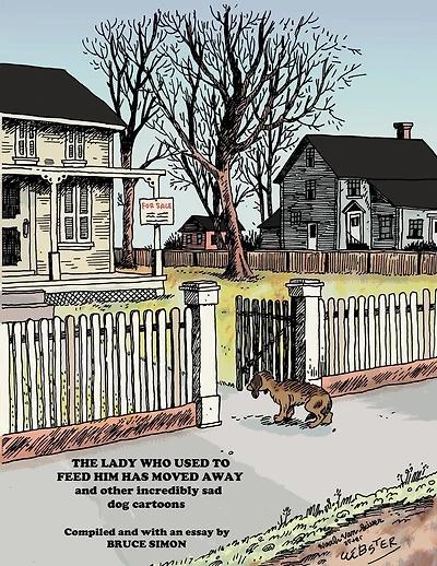 The Lady Who Used to Feed Her Moved Away: and more unberarably sad dog cartoons