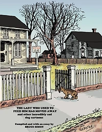 The Lady Who Used to Feed Her Moved Away: and more unberarably sad dog cartoons